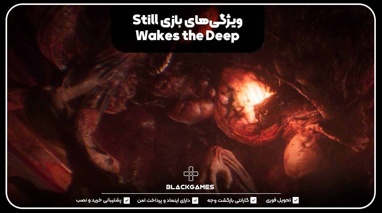 ویژگی‌های بازی Still Wakes the Deep