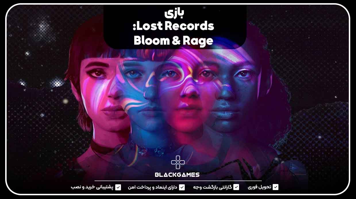 بازی Lost Records: Bloom & Rage